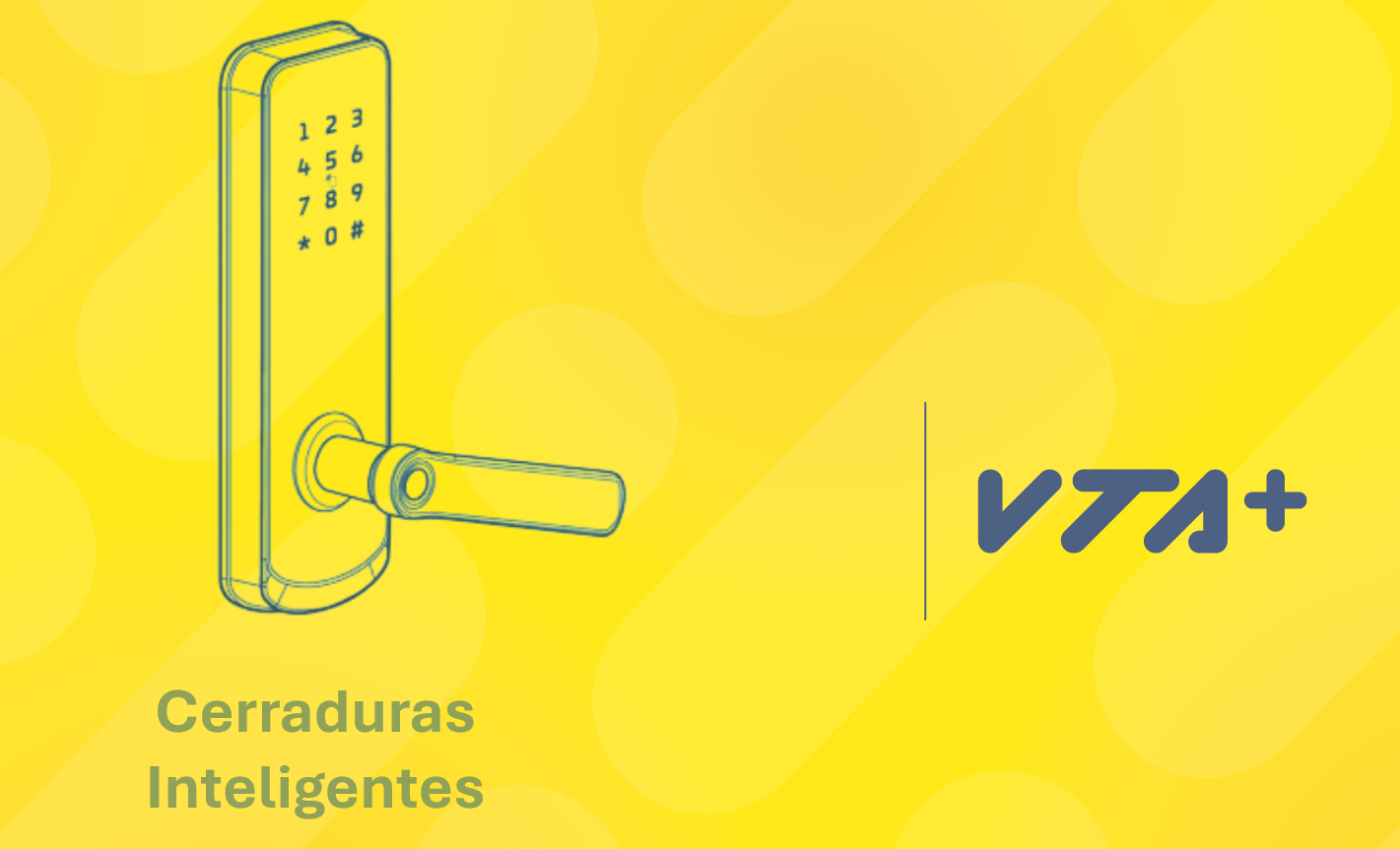 Cerraduras Inteligentes VTA+